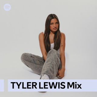 TYLER LEWIS Mix | Spotify Playlist