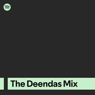 The Deendas Mix | Spotify Playlist