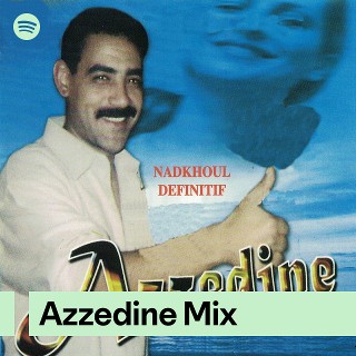 Azzedine Mix | Spotify Playlist