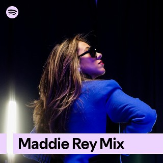 Maddie Rey Mix | Spotify Playlist