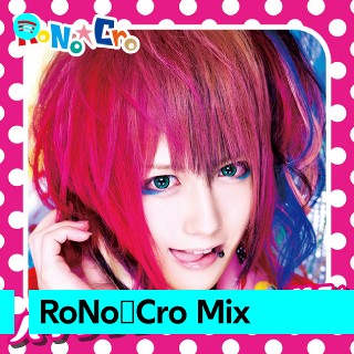 RoNo☆Cro Mix | Spotify Playlist