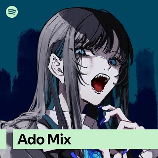 Ado Mix | Spotify Playlist