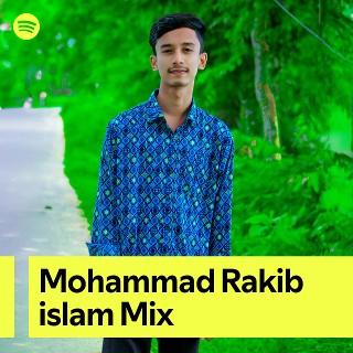 Mohammad Rakib islam Mix | Spotify Playlist