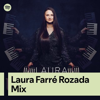 Laura Farré Rozada Mix | Spotify Playlist