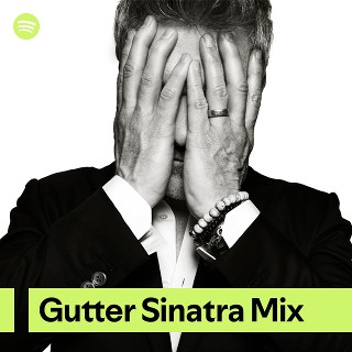 Gutter Sinatra Mix | Spotify Playlist