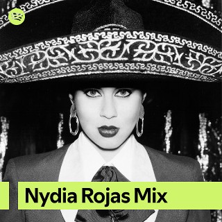 Nydia Rojas Mix | Spotify Playlist