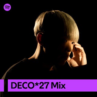 DECO*27 Mix | Spotify Playlist