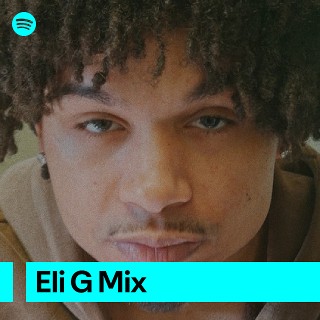 Eli G Mix | Spotify Playlist