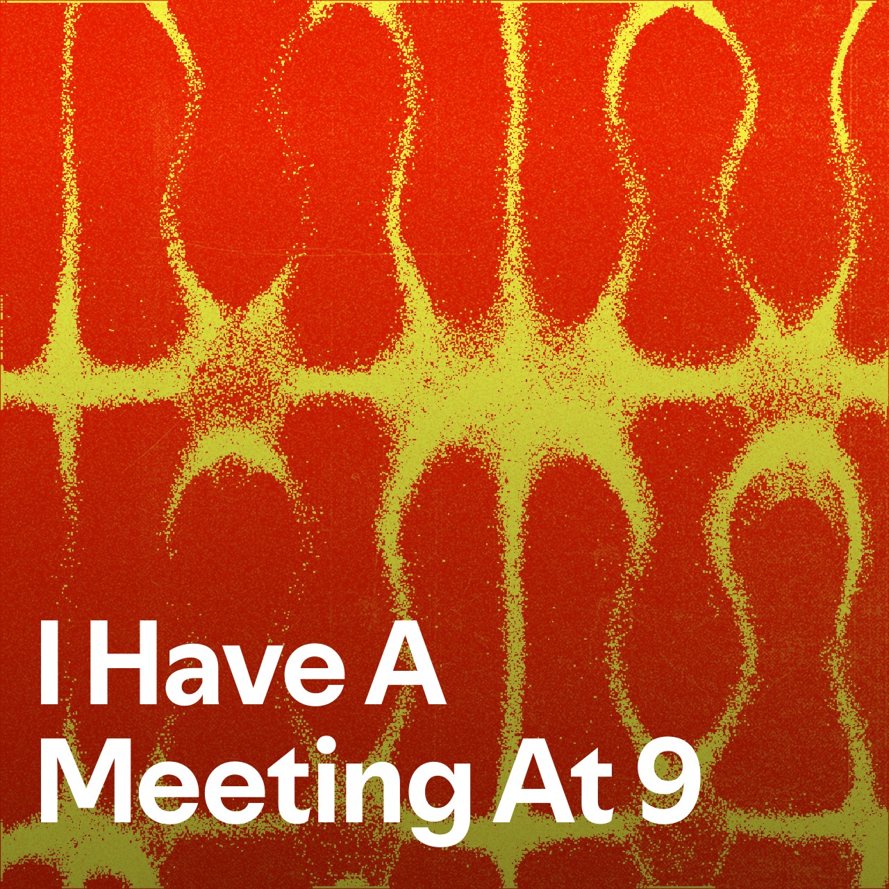 Cover art for I Have a Meeting at Nine