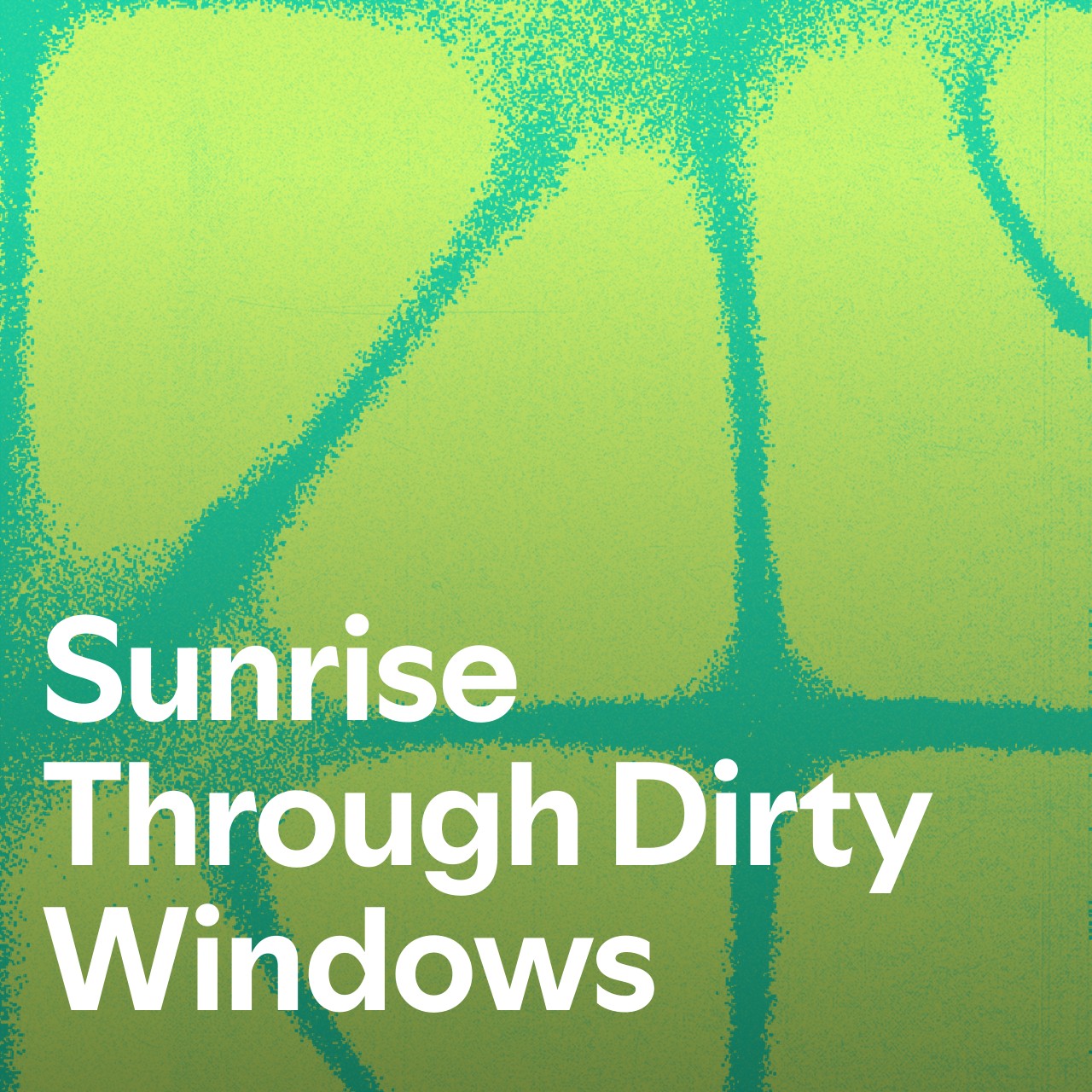 Cover art for Sunrise Through Dirty Windows