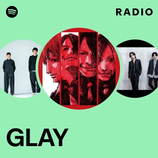 GLAY Songs | Spotify