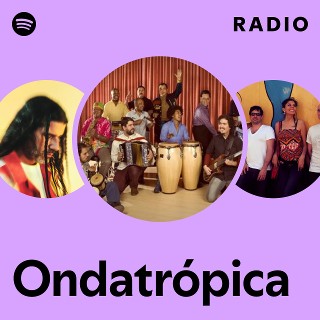 Ondatrópica | Spotify