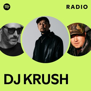 DJ KRUSH | Spotify