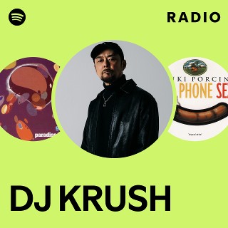 DJ KRUSH | Spotify