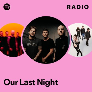 Our last night 廃盤 2005年 Our Last Night | Spotify
