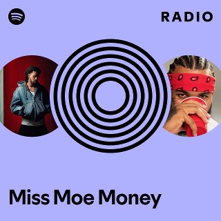 Miss Moe Money | Spotify