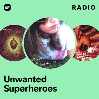 洋楽 Unwanted Superheroes Unwanted Superheroes | Spotify