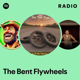 The Bent Flywheels Radio - playlist by Spotify | Spotify