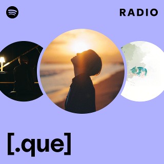 que] | Spotify