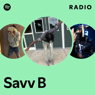 Savv B Radio | Spotify Playlist