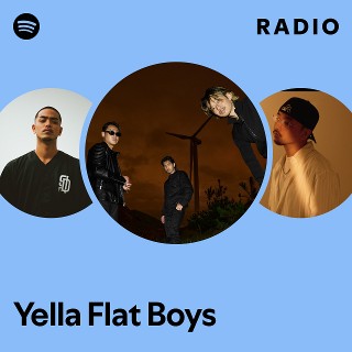 Yella Flat Boys | Spotify
