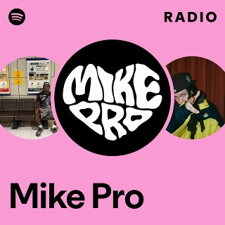 Mike Pro Radio | Spotify Playlist