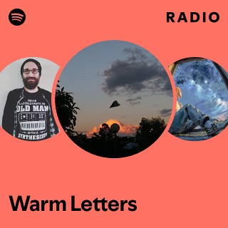 Warm Letters Radio | Spotify Playlist