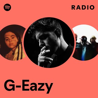 G-Eazy Radio | Spotify Playlist
