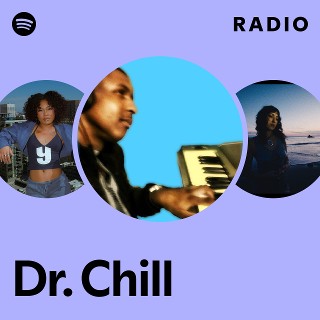 Dr. Chill | Spotify