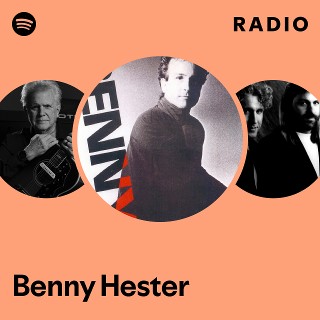 Benny Hester | Spotify