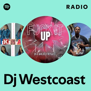 Dj Westcoast | Spotify