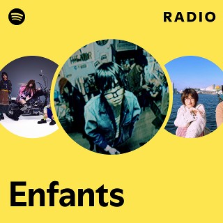 Enfants | Spotify