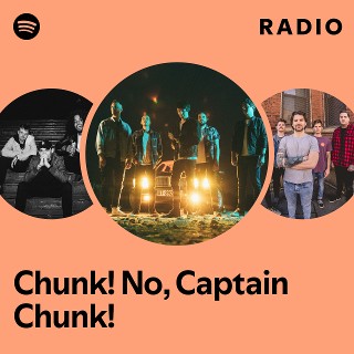 Chunk! No, Captain Chunk! | Spotify