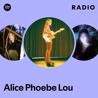 Alice Phoebe Lou | Spotify