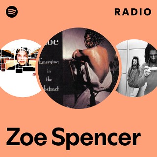 Zoe Spencer Radio | Spotify Playlist