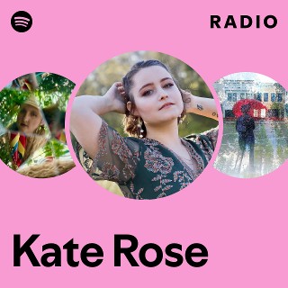 Kate Rose | Spotify