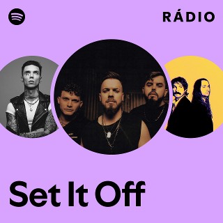 Set It Off | Spotify