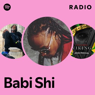 Babi Shi | Spotify