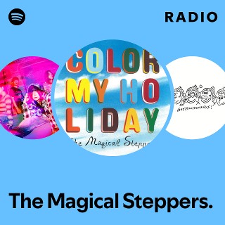 The Magical Steppers. | Spotify