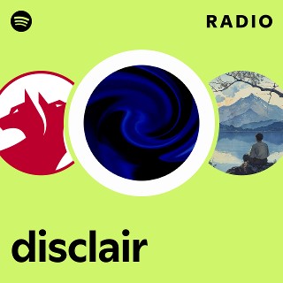 disclair Radio - playlist by Spotify | Spotify