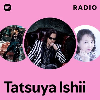 Tatsuya Ishii | Spotify