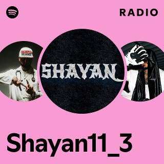 Shayan11_3 Radio | Spotify Playlist