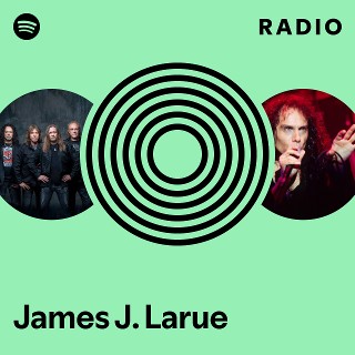 James J. Larue | Spotify