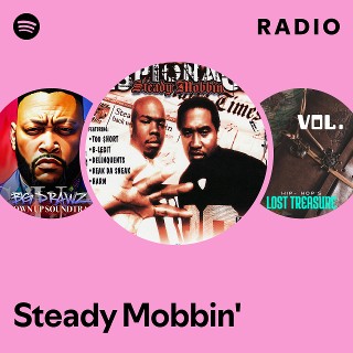 Steady Mobbin' | Spotify