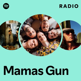 Mamas Gun | Spotify