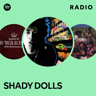 SHADY DOLLS | Spotify