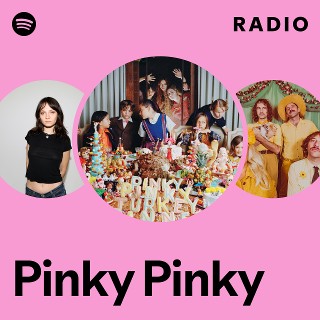 Pinky Pinky | Spotify