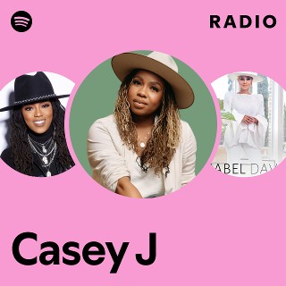 Casey J | Spotify