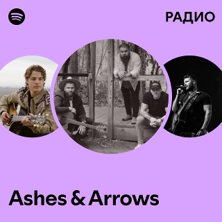 Ashes & Arrows: радио