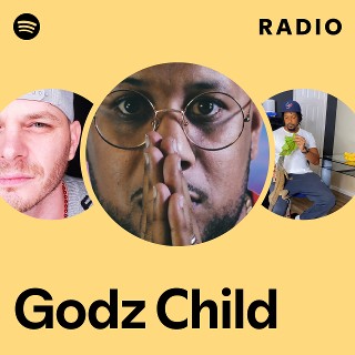 Godz Child | Spotify